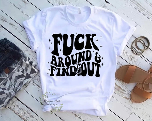 F**k Around & Find Out