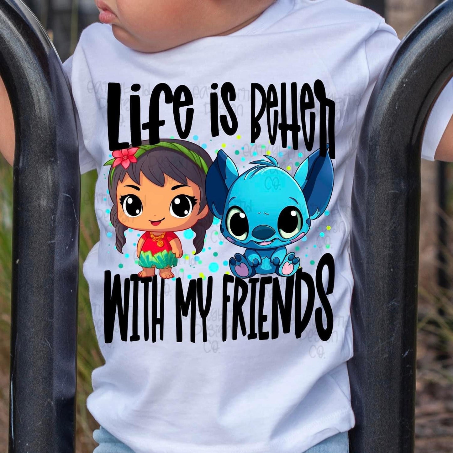 Life Is Better With My Friends Lilo And Stitch